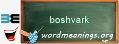 WordMeaning blackboard for boshvark
